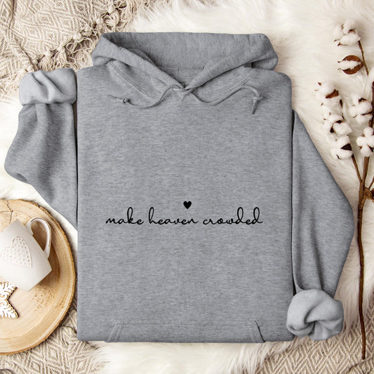 Make Heaven Crowded Hoodie