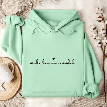 Make Heaven Crowded Hoodie