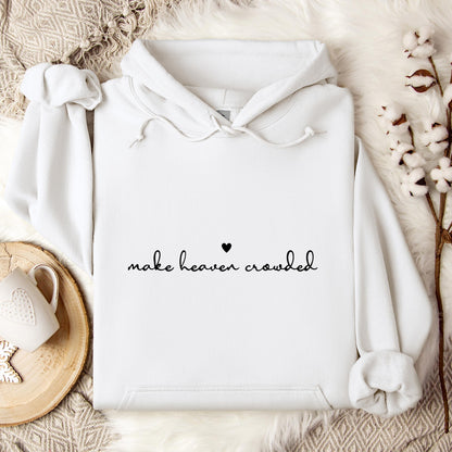 Make Heaven Crowded Hoodie