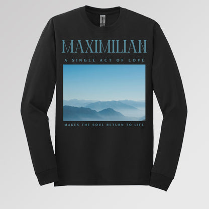 Maximilian A Single Act Of Love Makes The Soul Return To Life 01