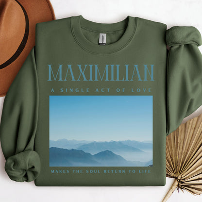 Maximilian A Single Act Of Love Makes The Soul Return To Life 01