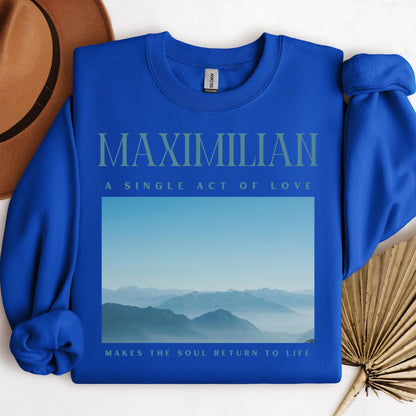 Maximilian A Single Act Of Love Makes The Soul Return To Life 01