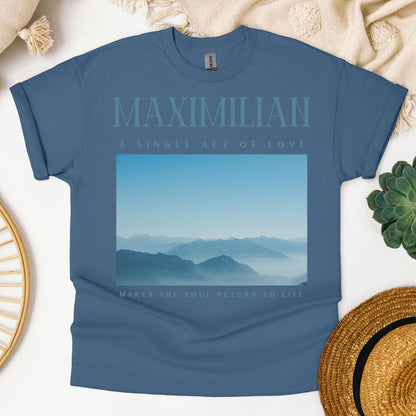 Maximilian A Single Act Of Love Makes The Soul Return To Life 01