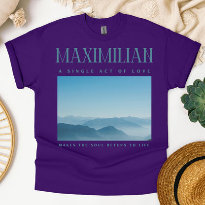 Maximilian A Single Act Of Love Makes The Soul Return To Life 01