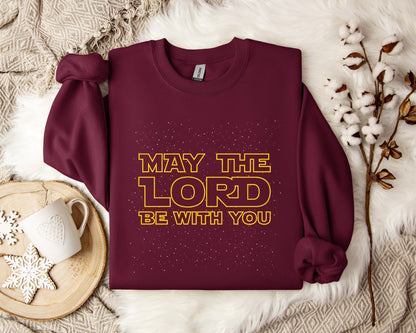 May The Lord Be With You Sweatshirt