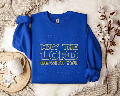 May The Lord Be With You Sweatshirt