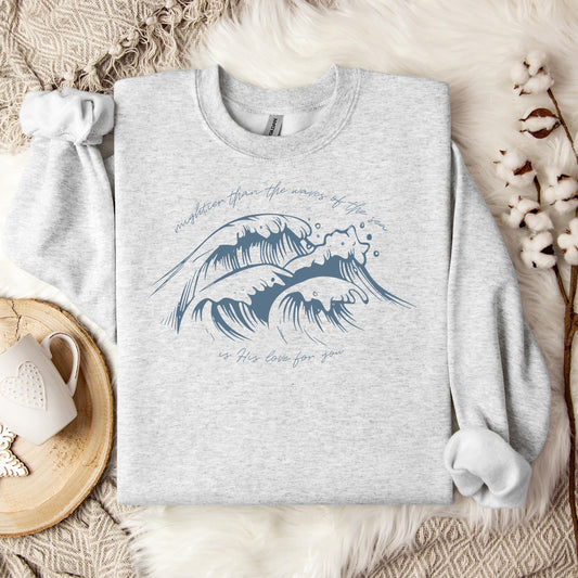 Mightier Than The Waves Of The Sea Is His Love For You Sweatshirt