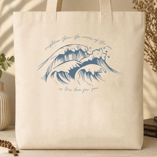 Mightier Than The Waves Of The Sea Is His Love For You Tote Bag