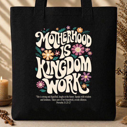 Motherhood Is Kingdom Work Tote Bag