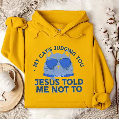 My Cat's Judging You Jesus Told Me Not To Hoodie