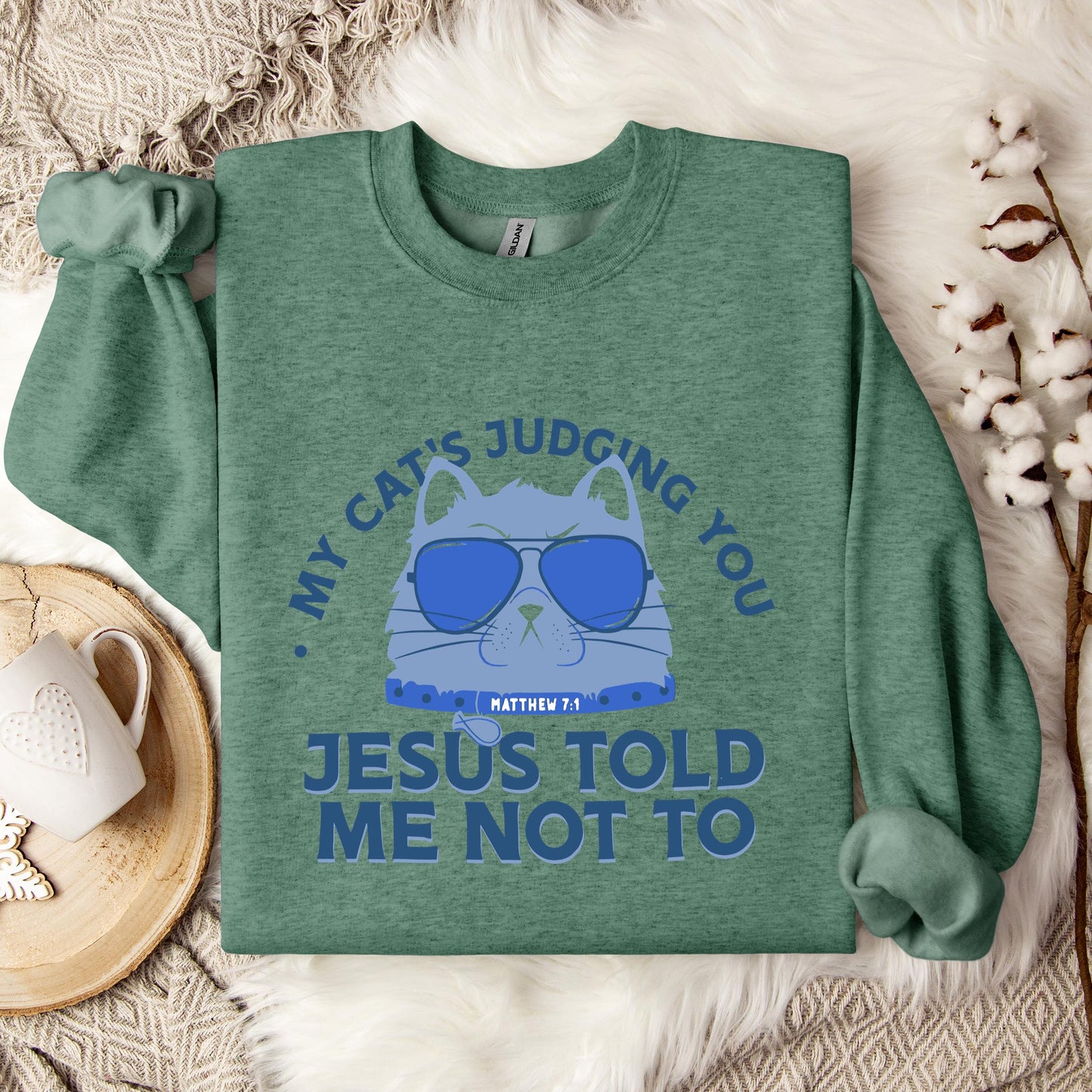 My Cat's Judging You Jesus Told Me Not To Sweatshirt