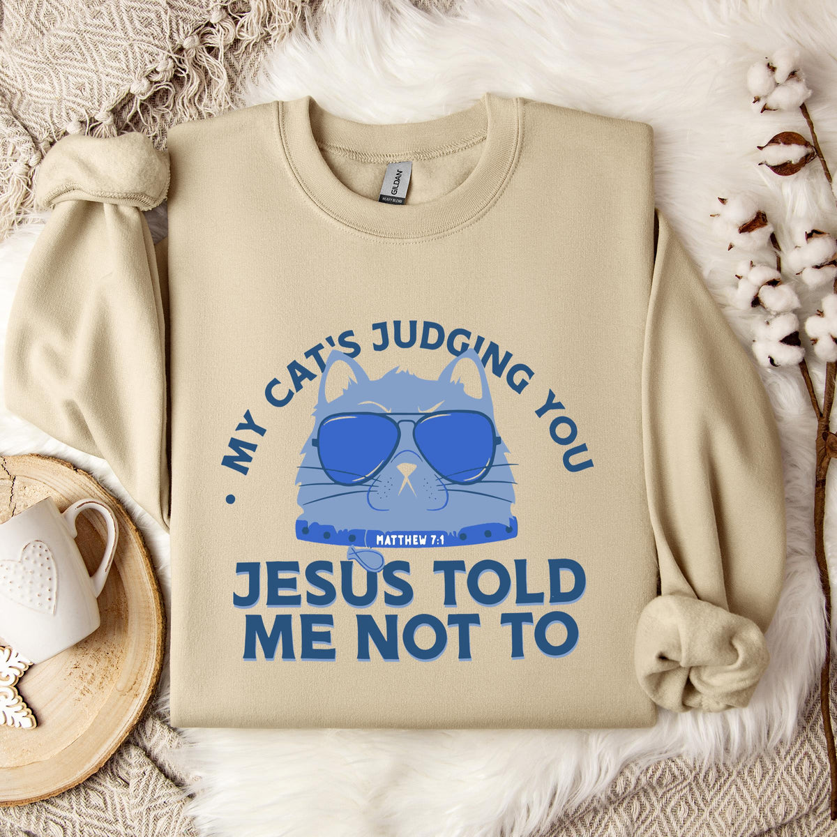 My Cat's Judging You Jesus Told Me Not To Sweatshirt