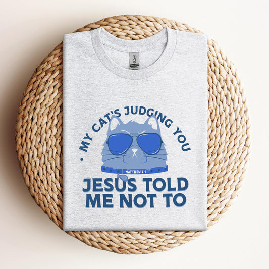 My Cat's Judging You Jesus Told Me Not To