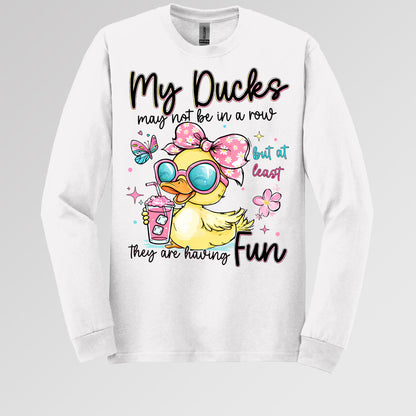 My Ducks May Not Be In A Row But At Least They Are Having Fun 01