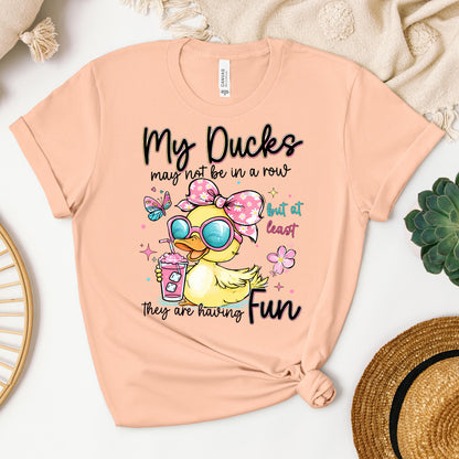 My Ducks May Not Be In A Row But At Least They Are Having Fun 01