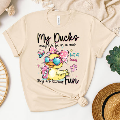 My Ducks May Not Be In A Row But At Least They Are Having Fun 01
