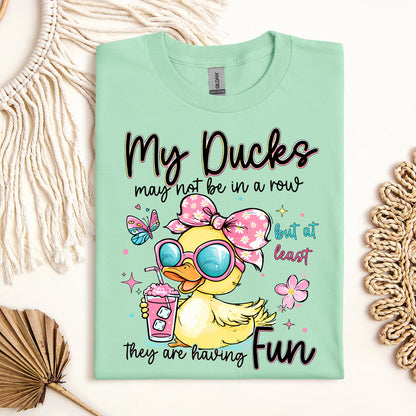 My Ducks May Not Be In A Row But At Least They Are Having Fun 01