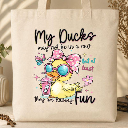 My Ducks May Not Be In A Row But At Least They Are Having Fun 01