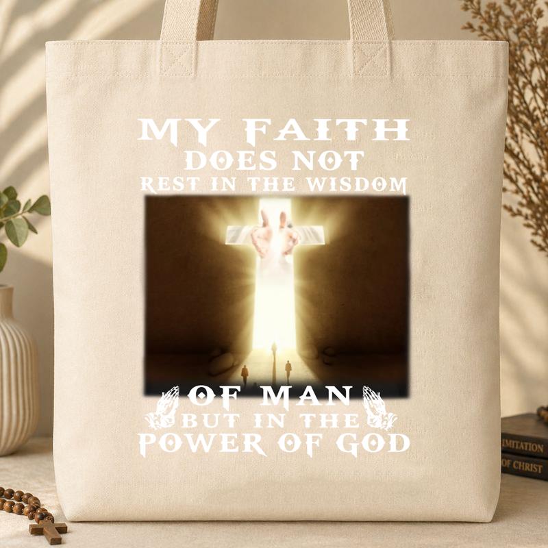 My Faith Does Not Rest In The Wisdom But In The Power Of God Tote Bag