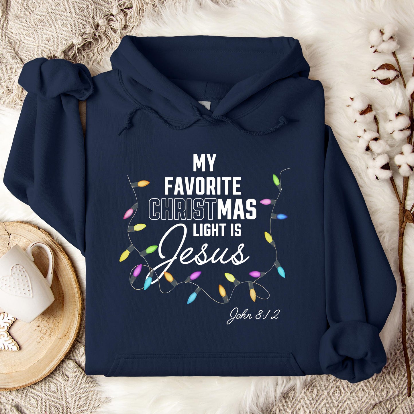 My Favorite Christmas Light Is Jesus John 8.12 Hoodie