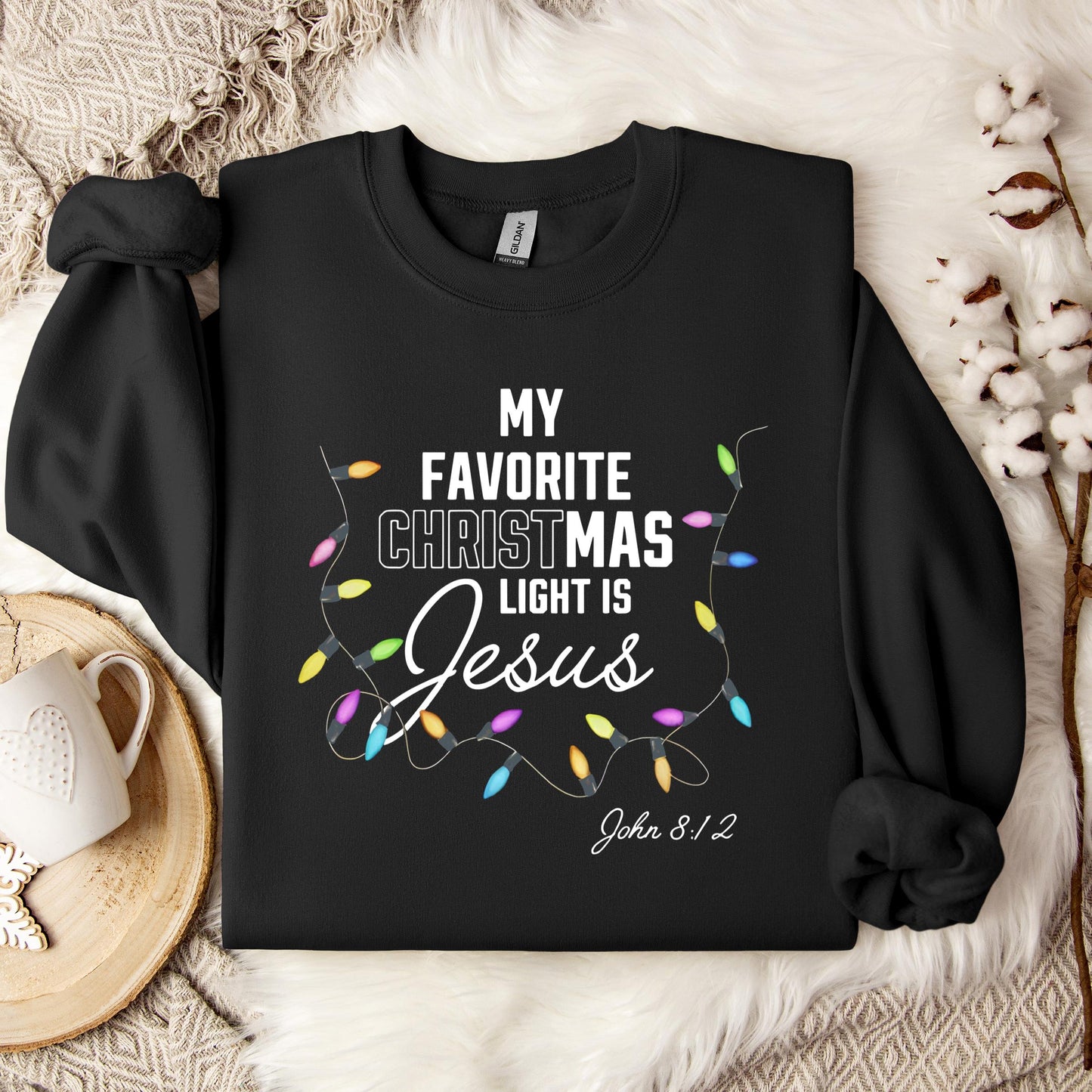 My Favorite Christmas Light Is Jesus John 8.12 Sweatshirt