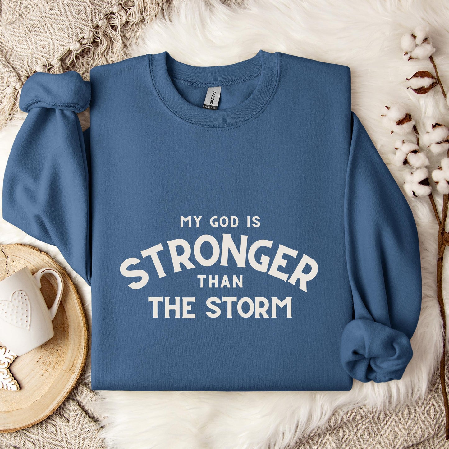 My God Is Stronger Than The Storm Sweatshirt