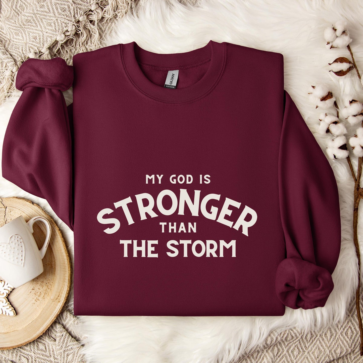 My God Is Stronger Than The Storm Sweatshirt