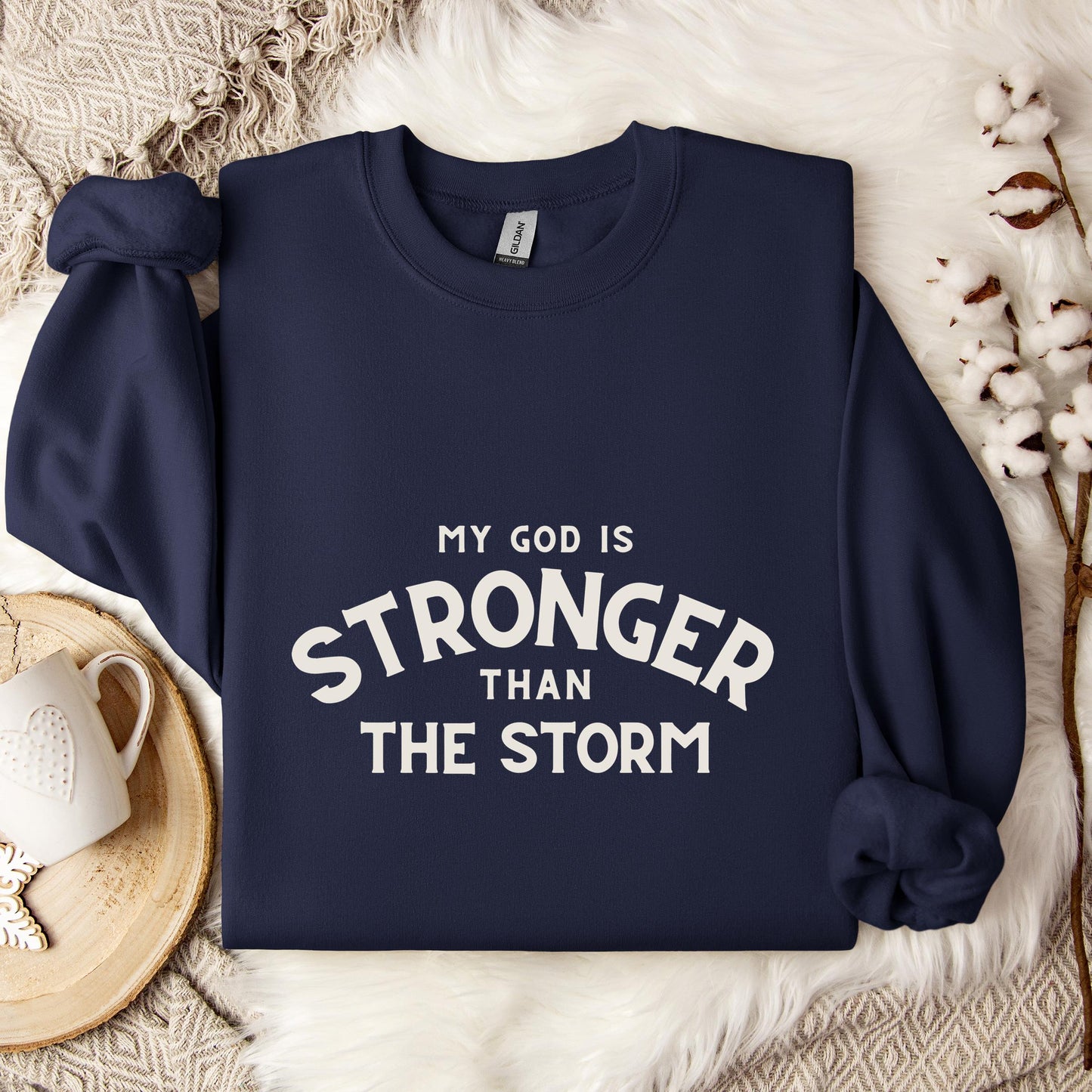 My God Is Stronger Than The Storm Sweatshirt