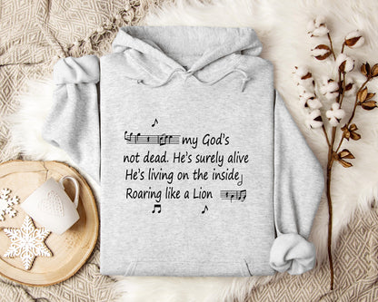 My God's Not Dead He's Surely Alive He's Living On The Inside Roaring Like A Lion