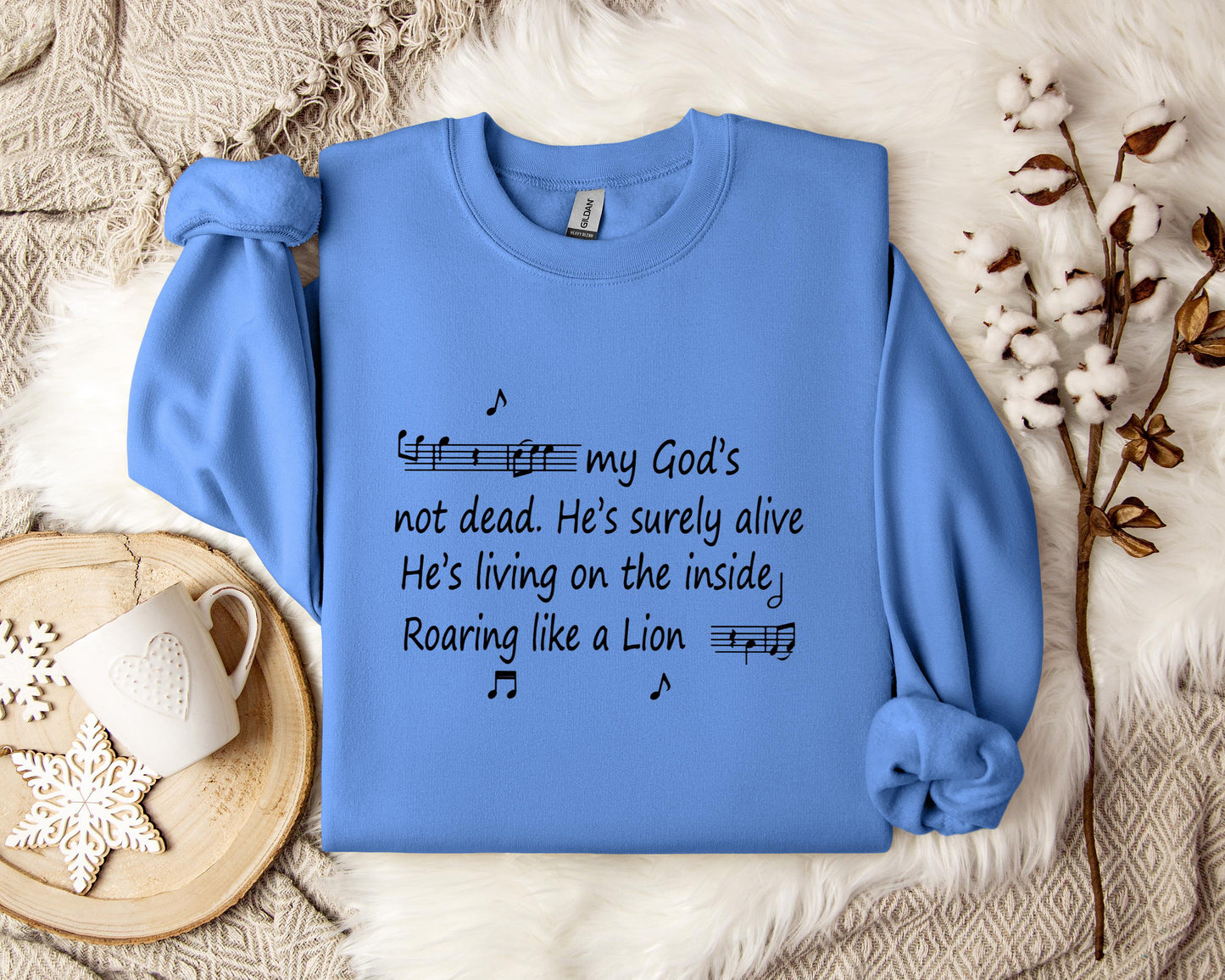 My God's Not Dead He's Surely Alive He's Living On The Inside Roaring Like A Lion Sweatshirt
