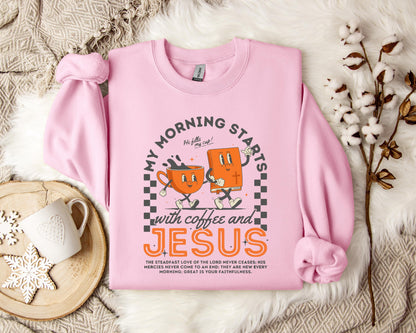 My Morning Start With Coffee And Jesus Sweatshirt
