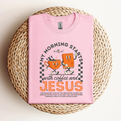 My Morning Start With Coffee And Jesus