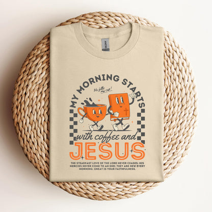 My Morning Start With Coffee And Jesus