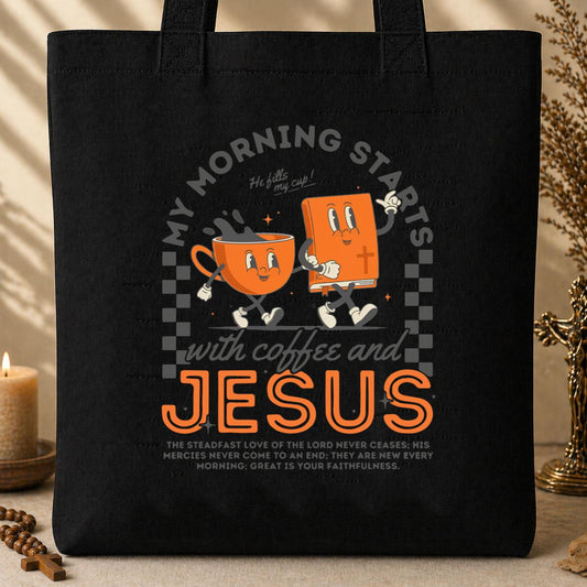 My Morning Start With Coffee And Jesus Tote Bag
