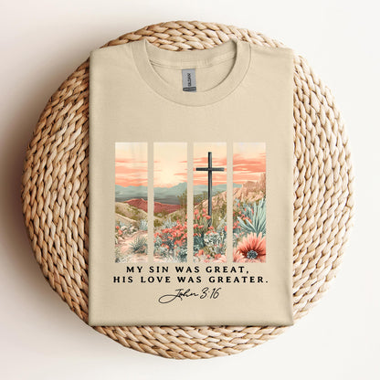 My Sin Was Great His Love Was Greater John 3.16