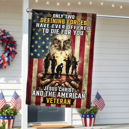 Memorial Day Flag, Only Two Defining Forces Have Ever Offered To Die For You Decor