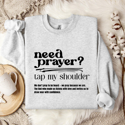 Need Prayer Tap My Shoulder Sweatshirt