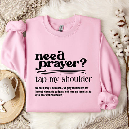 Need Prayer Tap My Shoulder Sweatshirt