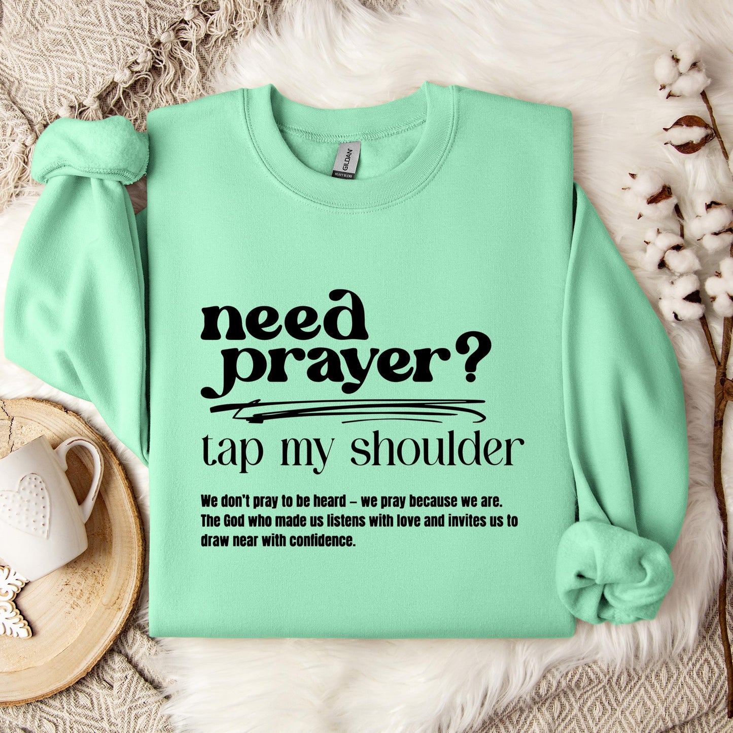 Need Prayer Tap My Shoulder Sweatshirt