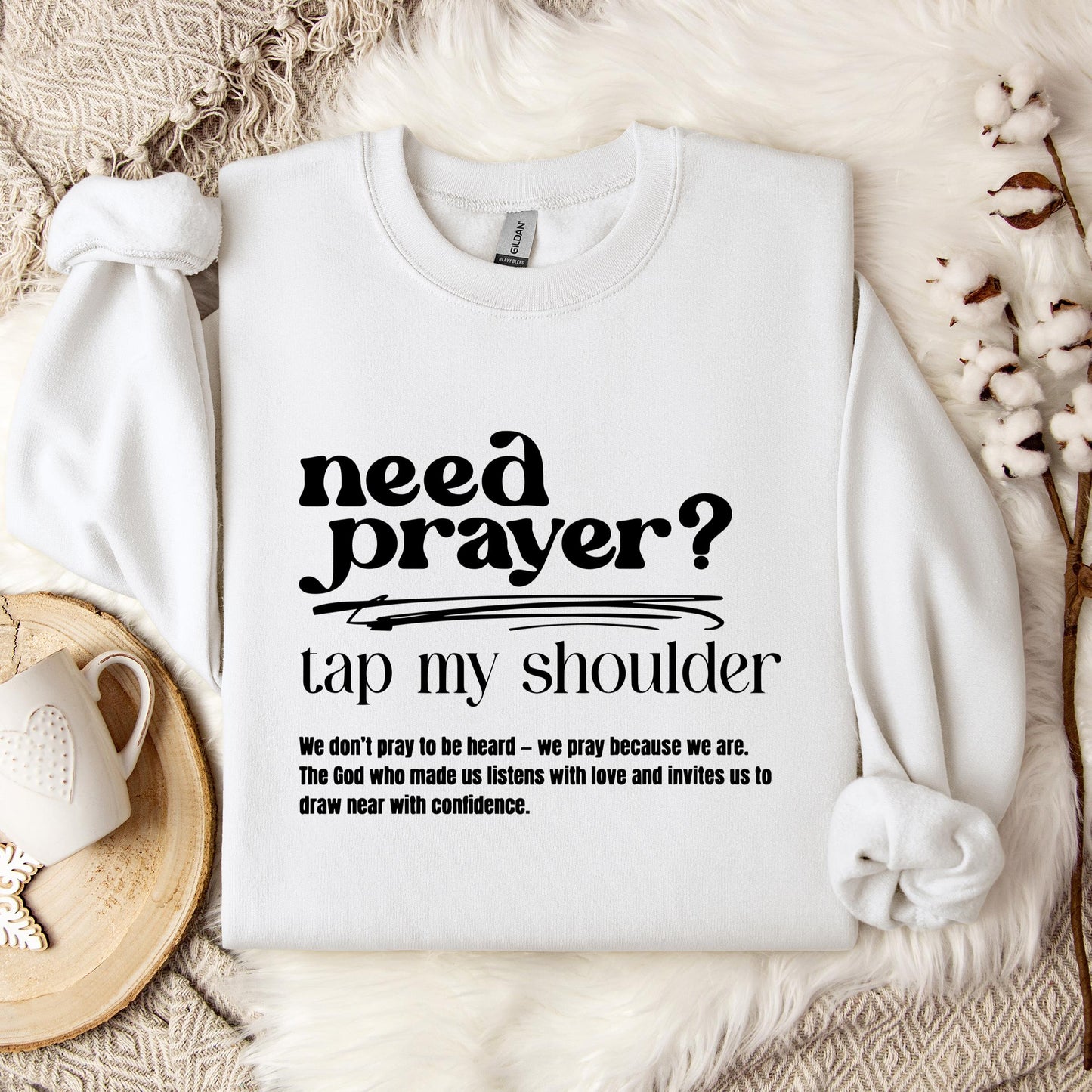Need Prayer Tap My Shoulder Sweatshirt