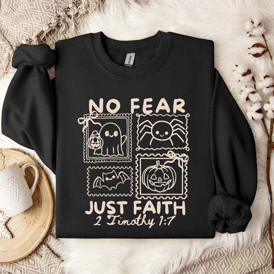 No Fear Just Faith 2 Timothy 1.7 Sweatshirt