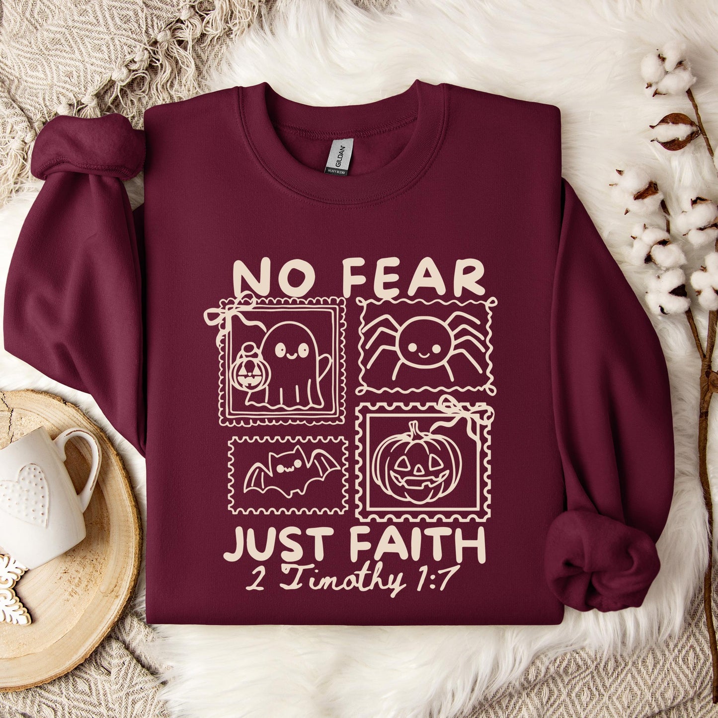 No Fear Just Faith 2 Timothy 1.7 Sweatshirt