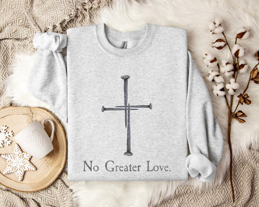 No Greater Love Sweatshirt