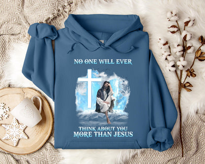 No One Will Ever Think About You More Than Jesus Hoodie