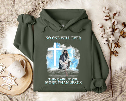 No One Will Ever Think About You More Than Jesus Hoodie