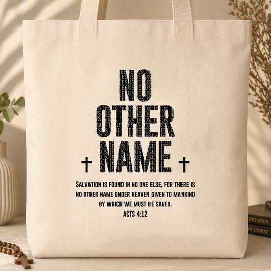 No Other Name Acts 4.12 Tote Bag