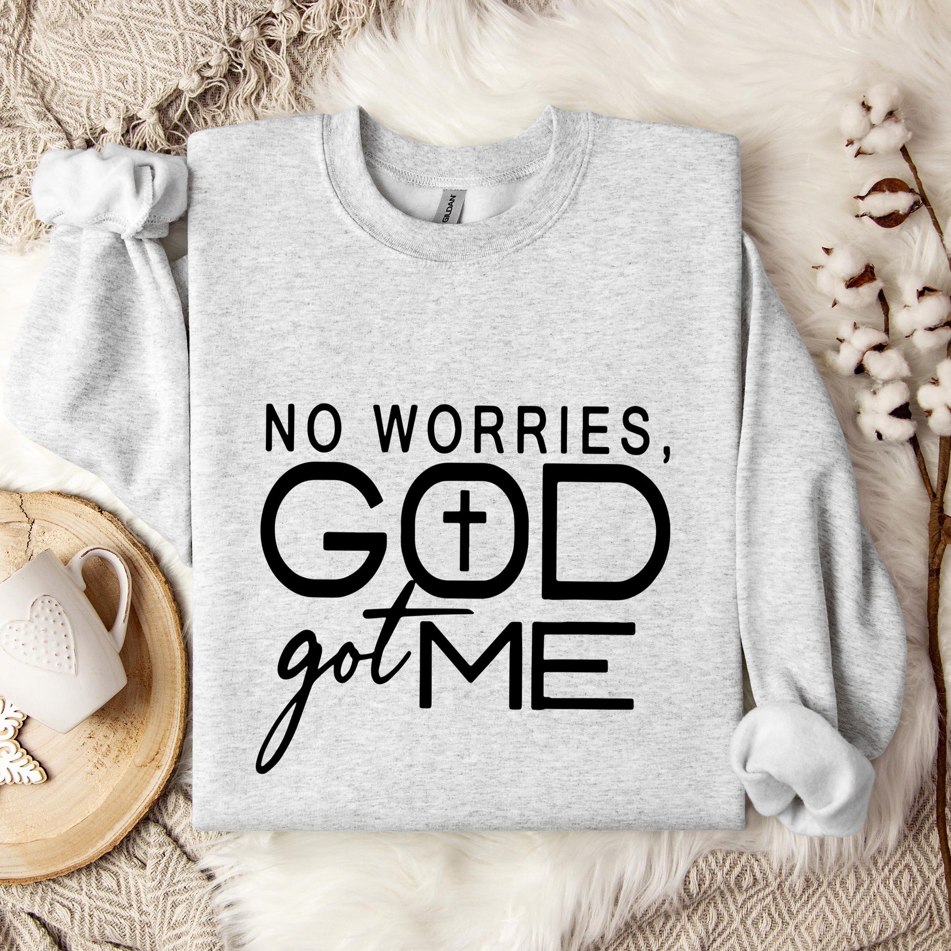 No Worries God Got Me Sweatshirt