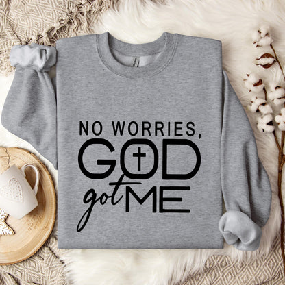 No Worries God Got Me Sweatshirt