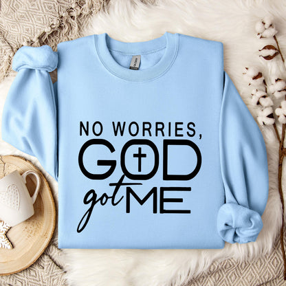 No Worries God Got Me Sweatshirt