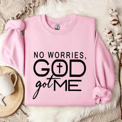 No Worries God Got Me Sweatshirt